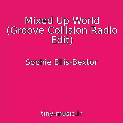 کاور آهنگ Mixed Up World (Groove Collision Radio Edit) از Sophie Ellis-Bextor