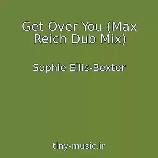 کاور آهنگ Get Over You (Max Reich Dub Mix) از Sophie Ellis-Bextor