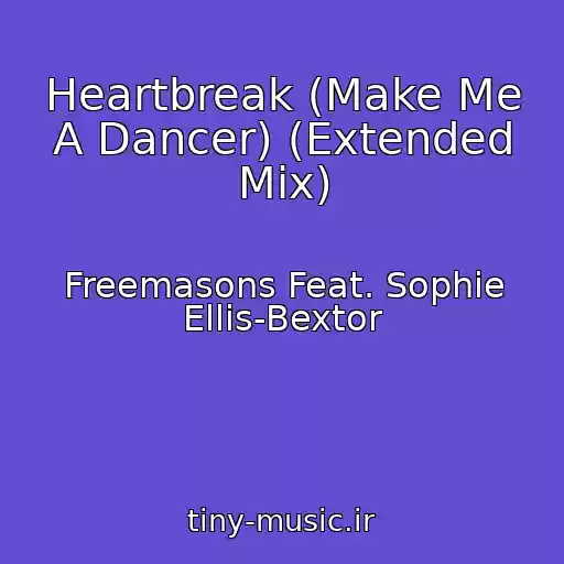 کاور آهنگ Heartbreak (Make Me A Dancer) (Extended Mix) از Freemasons Feat. Sophie Ellis-Bextor