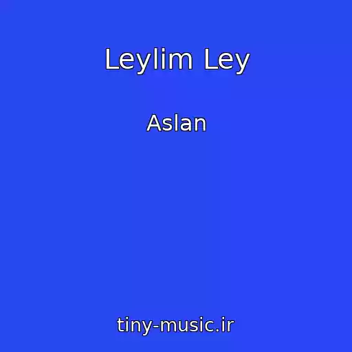 کاور آهنگ Leylim Ley از Aslan