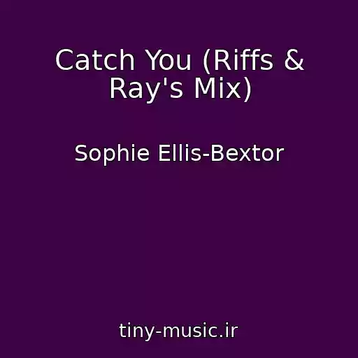 کاور آهنگ Catch You (Riffs & Ray's Mix) از Sophie Ellis-Bextor