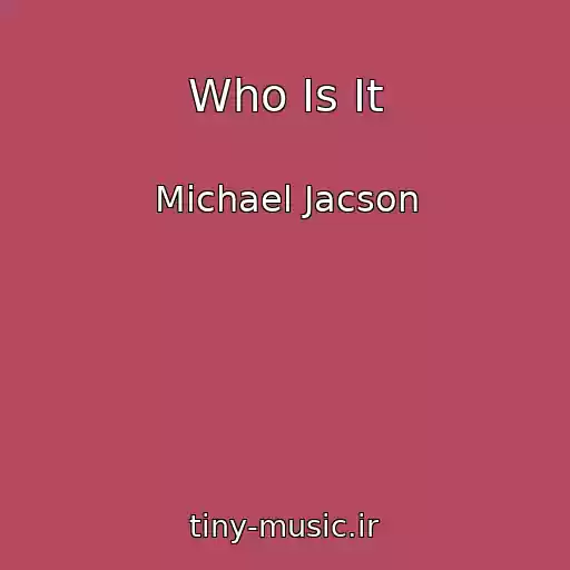 کاور آهنگ Who Is It از Michael Jacson