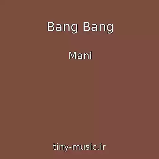 کاور آهنگ Bang Bang از Mani