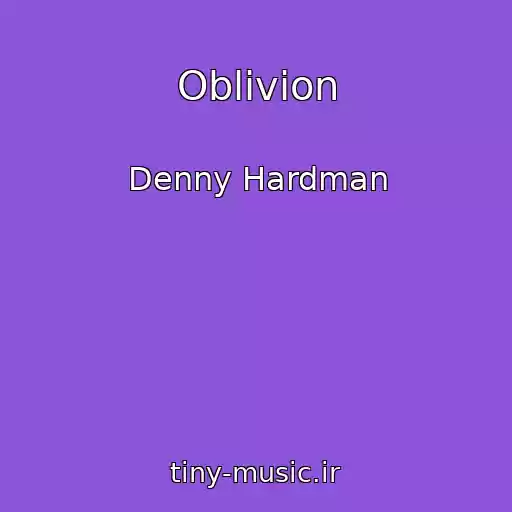 کاور آهنگ Oblivion از Denny Hardman
