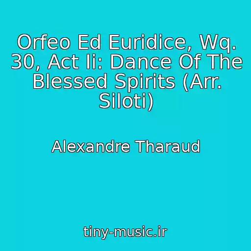کاور آهنگ Orfeo Ed Euridice, Wq. 30, Act Ii: Dance Of The Blessed Spirits (Arr. Siloti) از Alexandre Tharaud