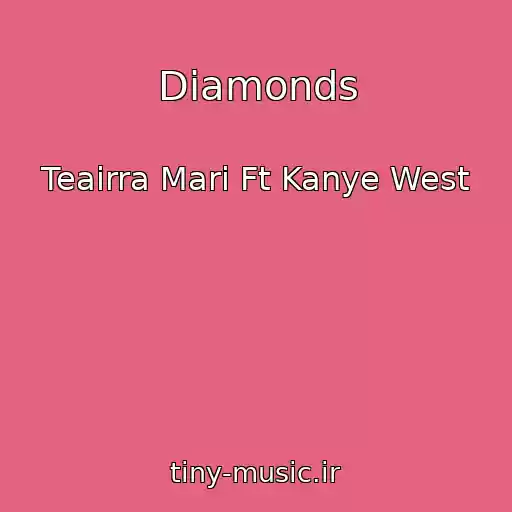 کاور آهنگ Diamonds از Teairra Mari Ft Kanye West
