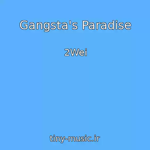کاور آهنگ Gangsta's Paradise از 2Wei