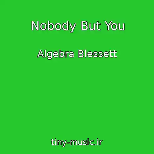 کاور آهنگ Nobody But You از Algebra Blessett