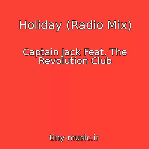 کاور آهنگ Holiday (Radio Mix) از Captain Jack Feat. The Revolution Club