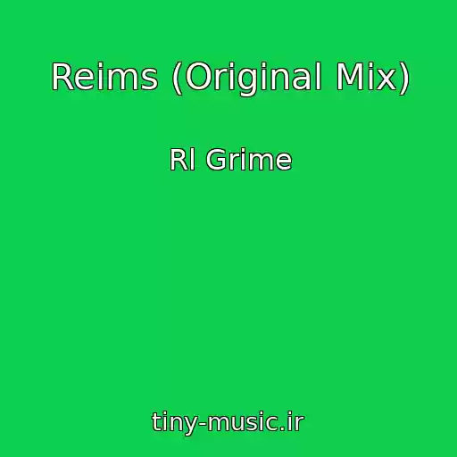 کاور آهنگ Reims (Original Mix) از Rl Grime