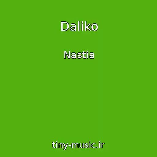 کاور آهنگ Daliko از Nastia