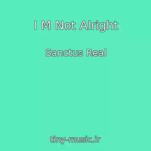 کاور آهنگ I M Not Alright از Sanctus Real