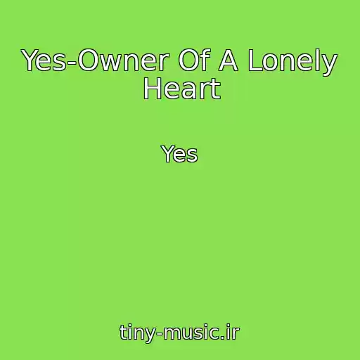 کاور آهنگ Yes-Owner Of A Lonely Heart از Yes