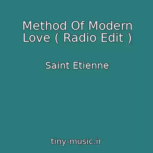 کاور آهنگ Method Of Modern Love ( Radio Edit ) از Saint Etienne