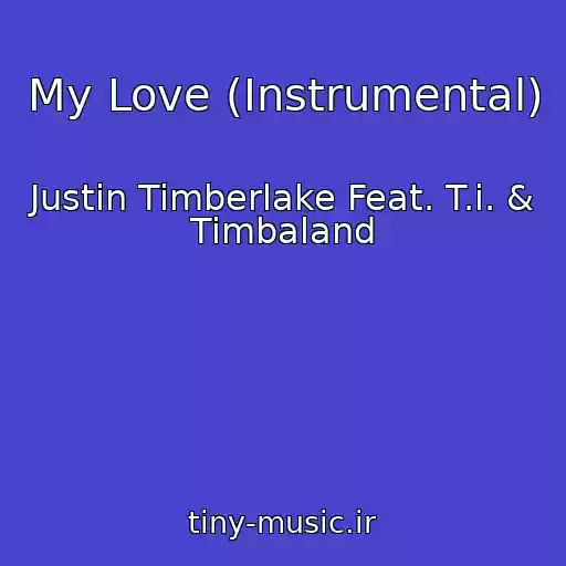 کاور آهنگ My Love (Instrumental) از Justin Timberlake Feat. T.i. & Timbaland