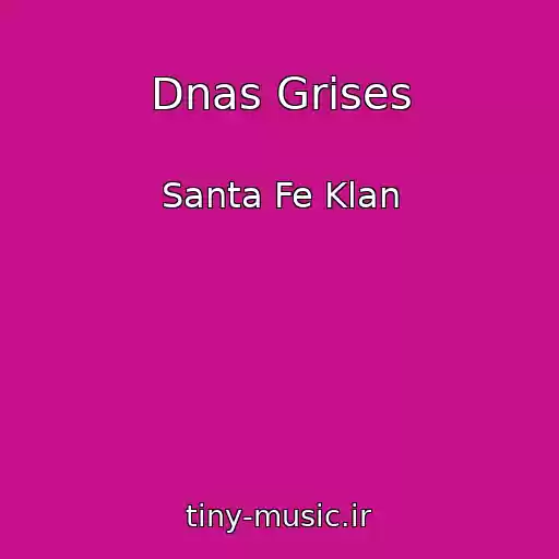 کاور آهنگ Dnas Grises از Santa Fe Klan