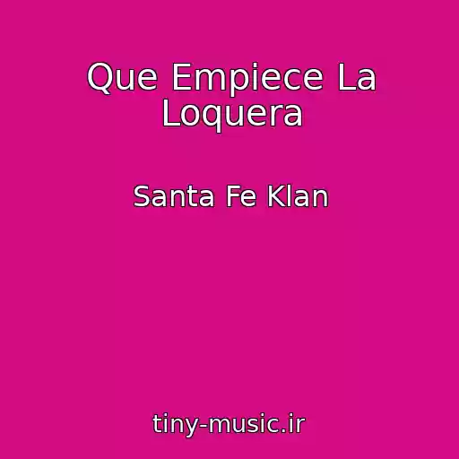 کاور آهنگ Que Empiece La Loquera از Santa Fe Klan