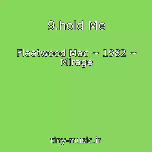 کاور آهنگ 9.hold Me از Fleetwood Mac ~ 1982 ~ Mirage
