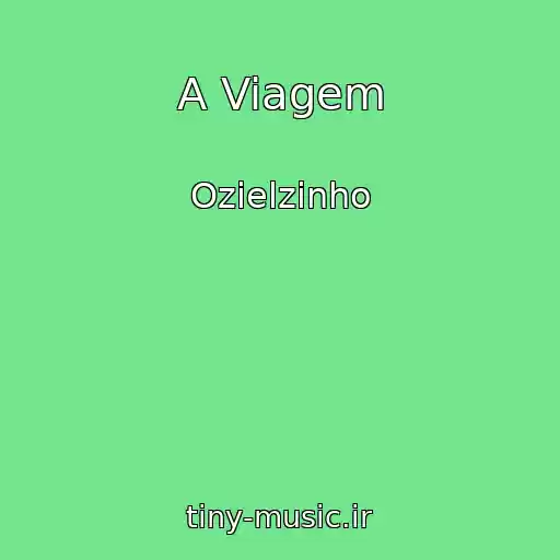 کاور آهنگ A Viagem از Ozielzinho