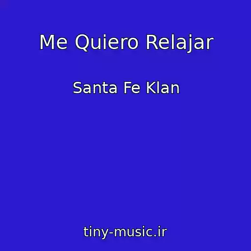 کاور آهنگ Me Quiero Relajar از Santa Fe Klan