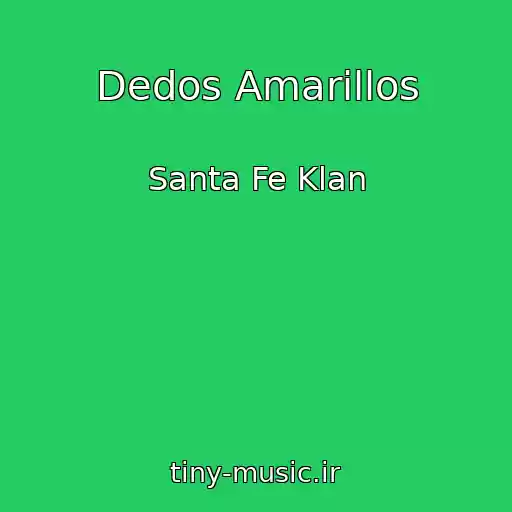 کاور آهنگ Dedos Amarillos از Santa Fe Klan