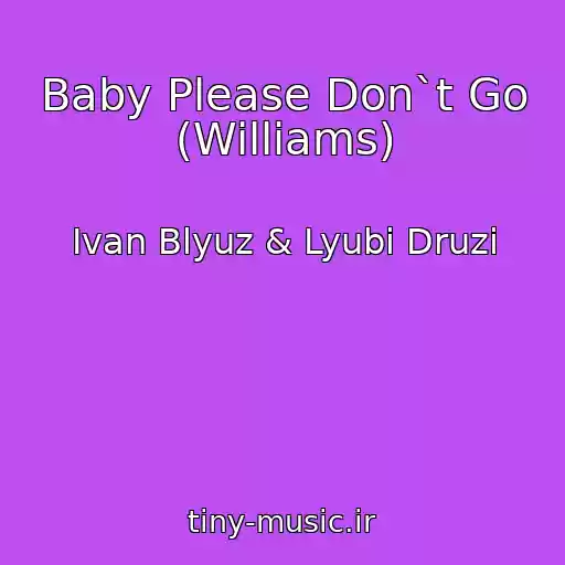 کاور آهنگ Baby Please Don`t Go (Williams) از Ivan Blyuz & Lyubі Druzі