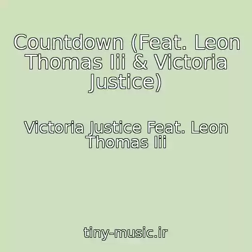 کاور آهنگ Countdown (Feat. Leon Thomas Iii & Victoria Justice) از Victoria Justice Feat. Leon Thomas Iii