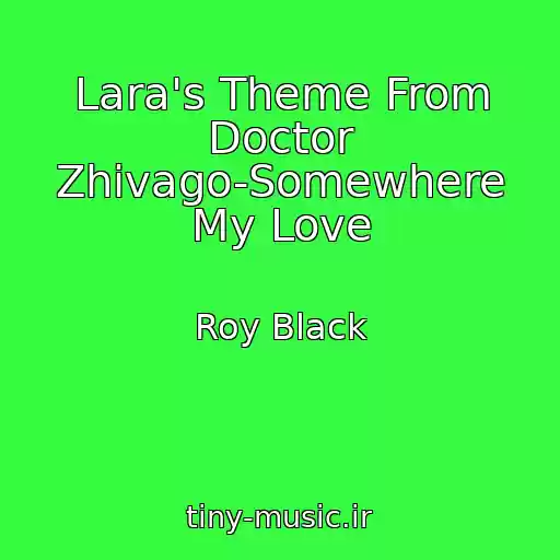 کاور آهنگ Lara's Theme From Doctor Zhivago-Somewhere My Love از Roy Black