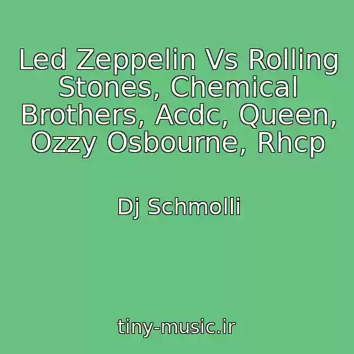 کاور آهنگ Led Zeppelin Vs Rolling Stones, Chemical Brothers, Acdc, Queen, Ozzy Osbourne, Rhcp از Dj Schmolli