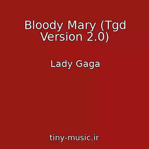 کاور آهنگ Bloody Mary (Tgd Version 2.0) از Lady Gaga