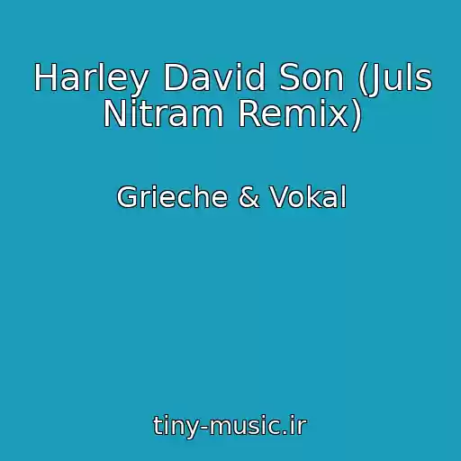 کاور آهنگ Harley David Son (Juls Nitram Remix) از Grieche & Vokal