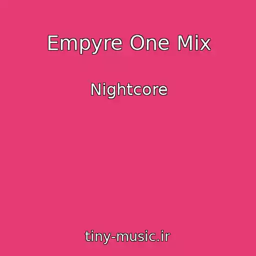 کاور آهنگ Empyre One Mix از Nightcore