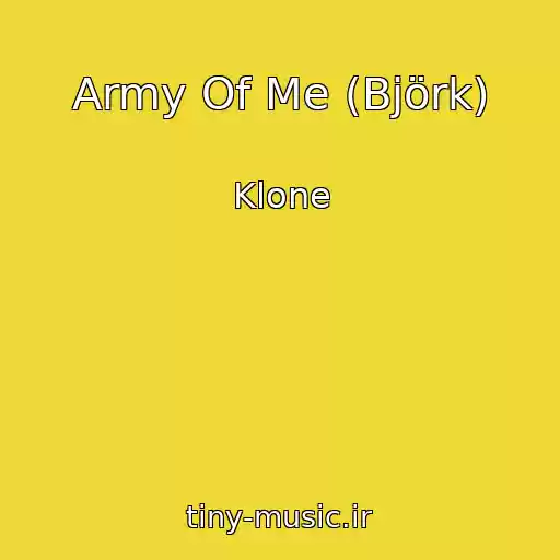 کاور آهنگ Army Of Me (Björk) از Klone
