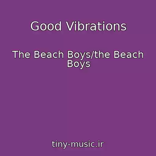 کاور آهنگ Good Vibrations از The Beach Boys/the Beach Boys