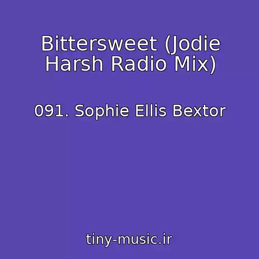 کاور آهنگ Bittersweet (Jodie Harsh Radio Mix) از 091. Sophie Ellis Bextor