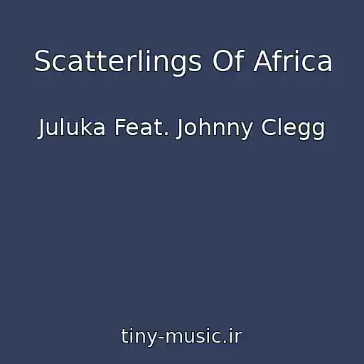 کاور آهنگ Scatterlings Of Africa از Juluka Feat. Johnny Clegg