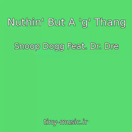 کاور آهنگ Nuthin' But A 'g' Thang از Snoop Dogg Feat. Dr. Dre
