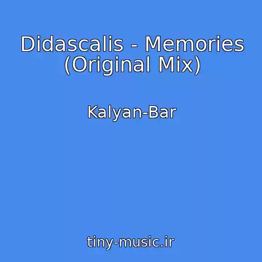 کاور آهنگ Didascalis - Memories (Original Mix) از Kalyan-Bar
