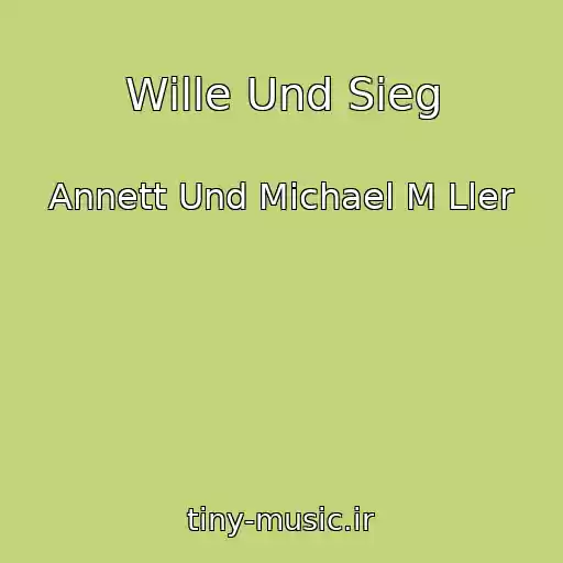 کاور آهنگ Wille Und Sieg از Annett Und Michael M Ller