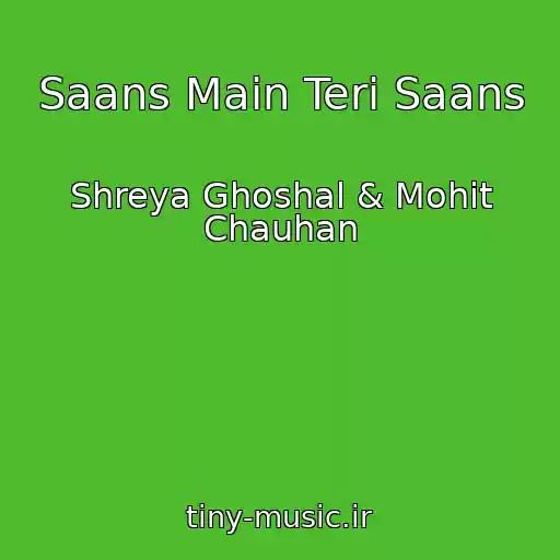 کاور آهنگ Saans Main Teri Saans از Shreya Ghoshal & Mohit Chauhan