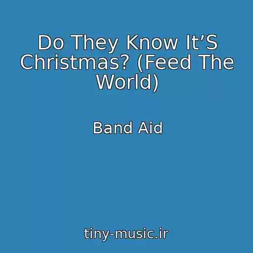 کاور آهنگ Do They Know It’S Christmas? (Feed The World) از Band Aid