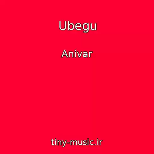 کاور آهنگ Ubegu از Anivar