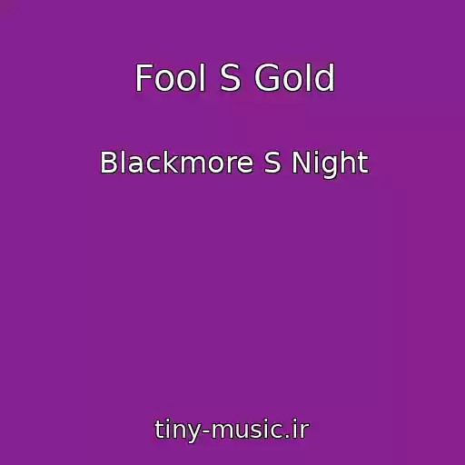 کاور آهنگ Fool S Gold از Blackmore S Night