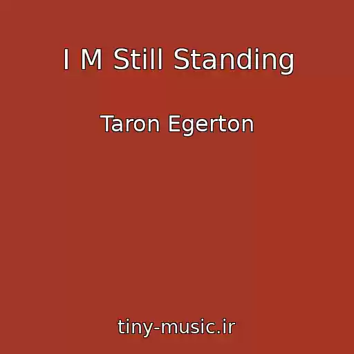 کاور آهنگ I M Still Standing از Taron Egerton