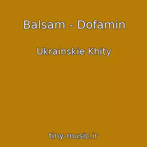 کاور آهنگ Balsam - Dofamіn از Ukrainskie Khity