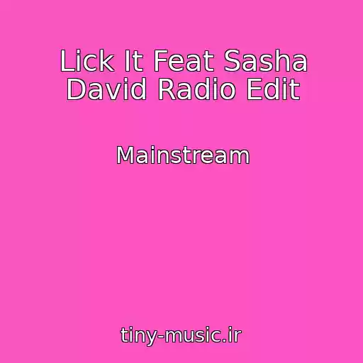 کاور آهنگ Lick It Feat Sasha David Radio Edit از Mainstream