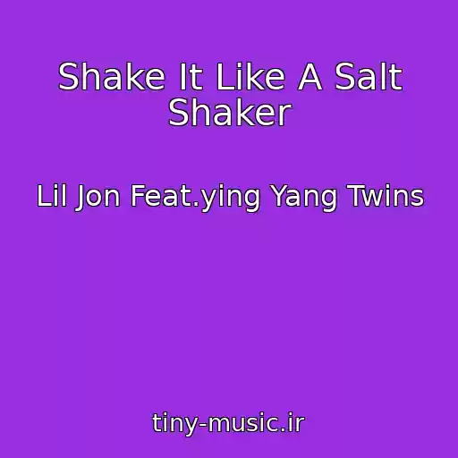 کاور آهنگ Shake It Like A Salt Shaker از Lil Jon Feat.ying Yang Twins