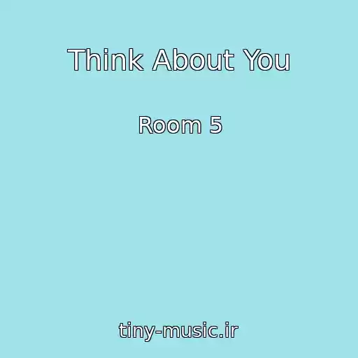 کاور آهنگ Think About You از Room 5
