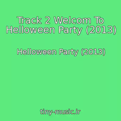 کاور آهنگ Track 2 Welcom To Helloween Party (2013) از Helloween Party (2013)