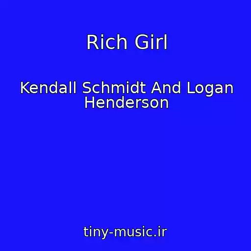 کاور آهنگ Rich Girl از Kendall Schmidt And Logan Henderson